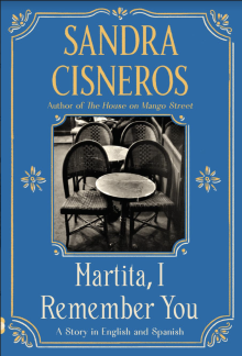 Martita, I Remember You/Martita, Te Recuerdo - Sandra Cisneros, Kali Fajardo-Anstine - 09/28/2021 - 7:00pm